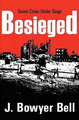 Könyv Besieged J.Bowyer Bell