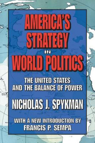 Книга America's Strategy in World Politics Nicholas J. Spykman