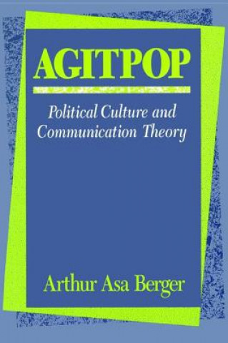 Könyv Agitpop Arthur Asa Berger