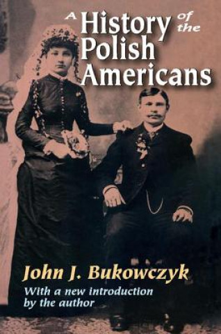 Książka History of the Polish Americans John J. Bukowczyk