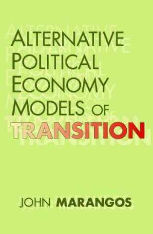 Książka Alternative Political Economy Models of Transition John Marangos