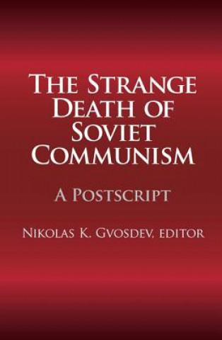 Kniha Strange Death of Soviet Communism Nikolas K. Gvosdev