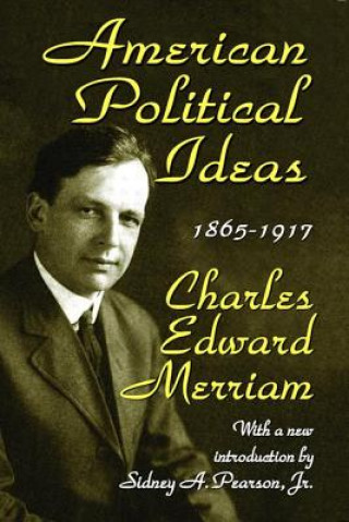Könyv American Political Ideas, 1865-1917 Charles Edward Merriam