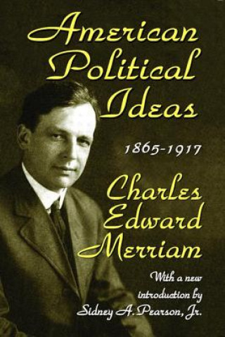 Książka American Political Ideas, 1865-1917 Charles Edward Merriam