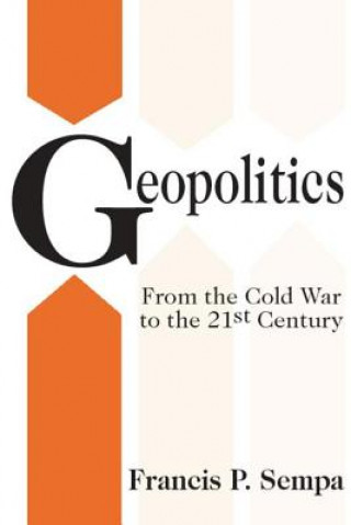 Kniha Geopolitics Francis P. Sempa