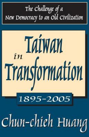 Livre Taiwan in Transformation 1895-2005 Chun-chieh Huang