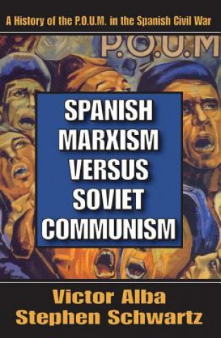 Kniha Spanish Marxism Versus Soviet Communism Stephen Schwartz