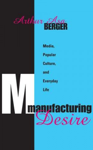 Book Manufacturing Desire Arthur Asa Berger