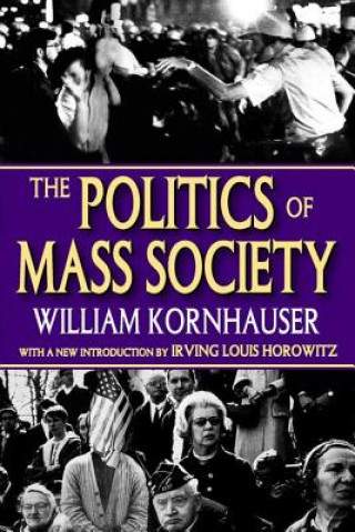 Книга Politics of Mass Society William Kornhauser