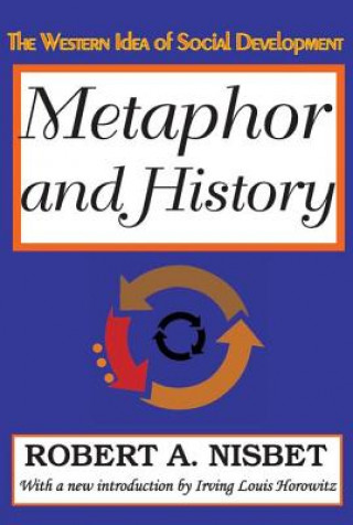 Könyv Metaphor and History Robert Nisbet