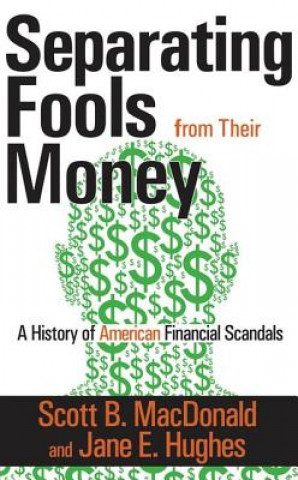 Book Separating Fools from Their Money Jane E. Hughes