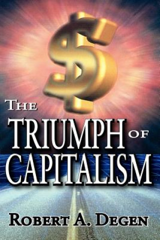 Buch Triumph of Capitalism Robert A. Degen