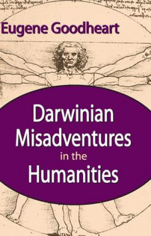 Carte Darwinian Misadventures in the Humanities Eugene Goodheart
