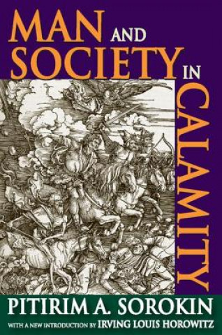 Carte Man and Society in Calamity Pitirim A. Sorokin