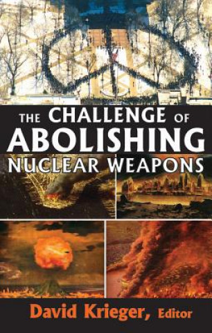 Książka Challenge of Abolishing Nuclear Weapons 