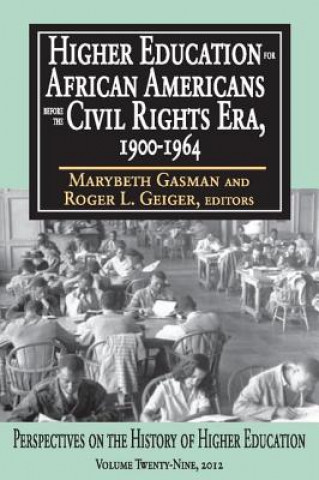 Livre Higher Education for African Americans Before the Civil Rights Era, 1900-1964 