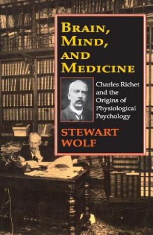 Kniha Brain, Mind, and Medicine Stewart Wolf