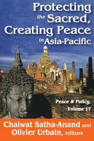 Knjiga Protecting the Sacred, Creating Peace in Asia-Pacific Chaiwat Satha-Anand