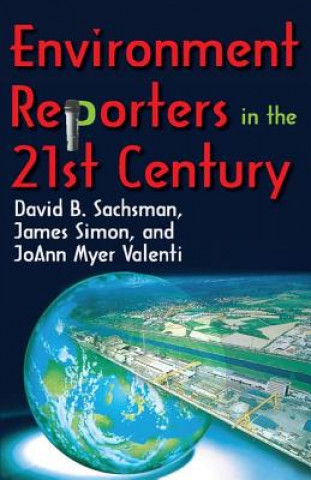 Carte Environment Reporters in the 21st Century JoAnn Myer Valenti