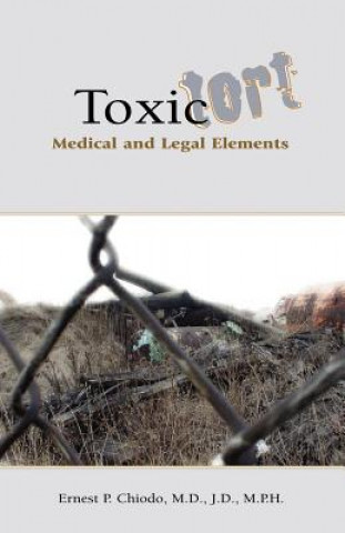 Carte Toxic Tort Ernest P Chiodo M D J D