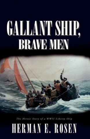 Buch Gallant Ship, Brave Men Herman E Rosen