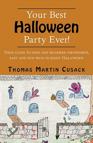 Kniha Your Best Halloween Party Ever! Thomas Martin Cusack