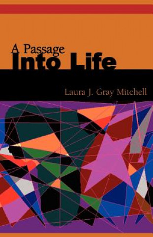 Livre Passage Into Life Laura J Gray Mitchell