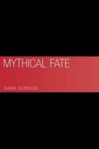 Knjiga Mythical Fate Sara Gursick