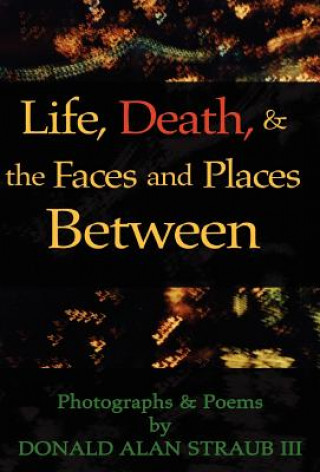 Book Life, Death, & the Faces and Places Between Straub