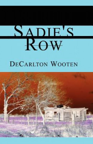 Książka Sadie's Row Decarlton Wooten