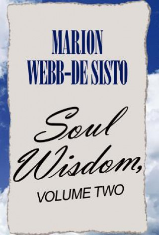 Книга Soul Wisdom, Volume Two Marion Webb-de Sisto