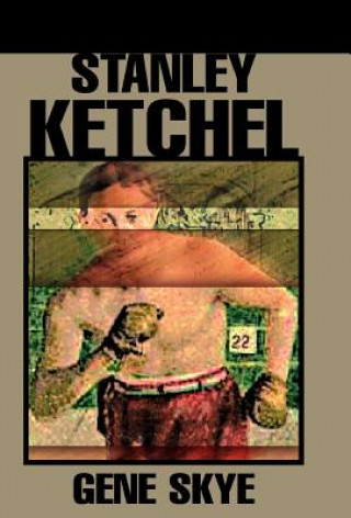 Könyv Stanley Ketchel Gene Skye