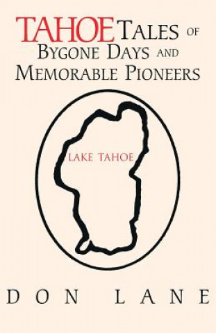 Kniha Tahoe Tales of Bygone Days and Memorable Pioneers Don Lane