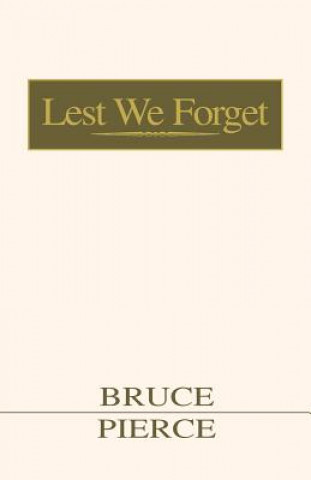 Könyv Lest We Forget Bruce Pierce