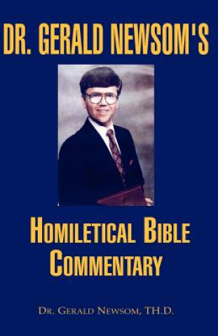 Carte Dr. Gerald Newsom's Homiletical Bible Commentary Dr Gerald Newsom