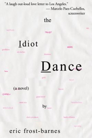 Kniha Idiot Dance Eric Frost-Barnes