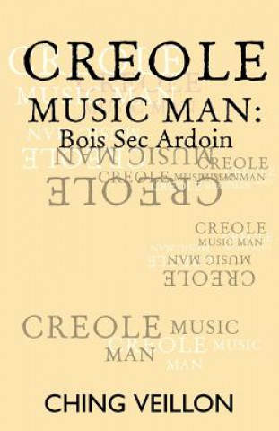 Kniha Creole Music Man Ching Veillon