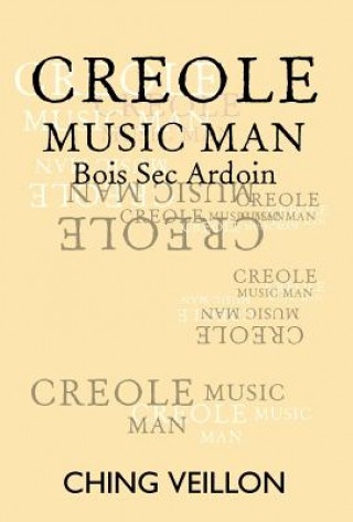 Книга Creole Music Man Ching Veillon