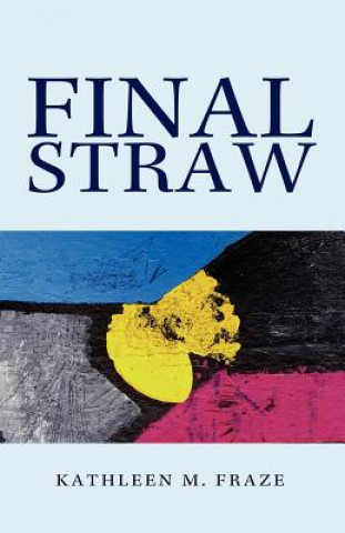 Книга Final Straw Kathleen M Fraze