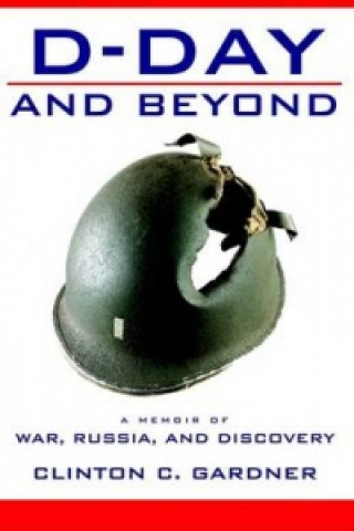 Książka D-Day and Beyond Clinton C Gardner