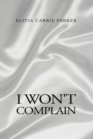 Buch I Won't Complain Elitia C Parker-Jennings