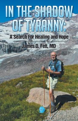 Buch In the Shadow of Tyranny MD James D Fett