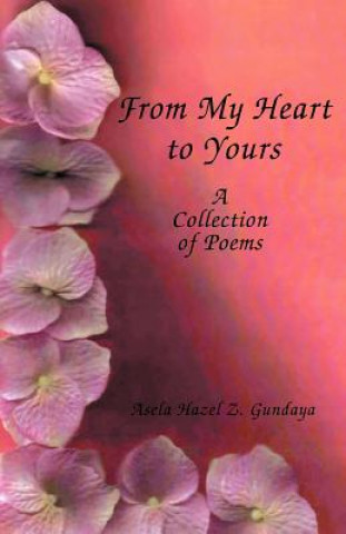 Книга From My Heart to Yours Asela Hazel Z Gundaya