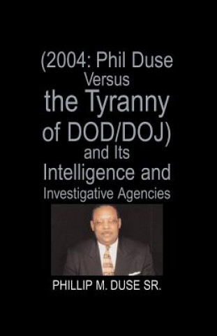 Knjiga Phil Duse Versus the Tyranny of Dod Phillip M Duse Sr