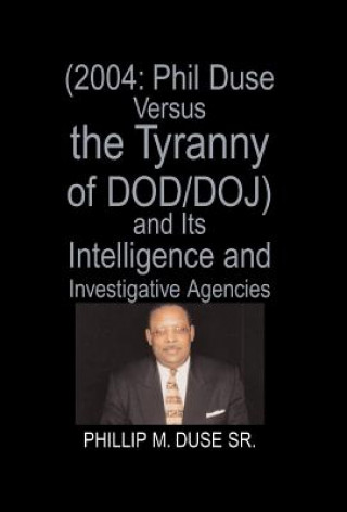 Kniha Phil Duse Versus the Tyranny of DOD Phillip M Duse Sr