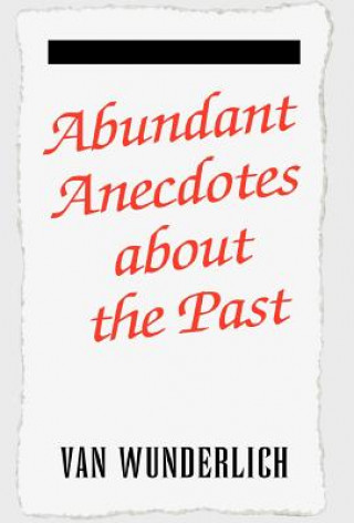 Knjiga Abundant Anecdotes Van Wunderlich