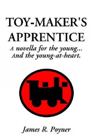 Knjiga Toy-Maker's Apprentice James R Poyner
