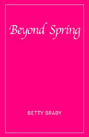 Livre Beyond Spring Betty Brady