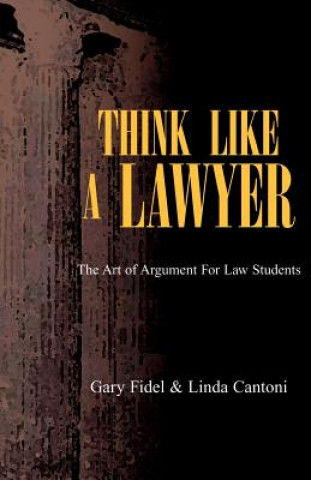 Carte Think Like a Lawyer Gary Fidel