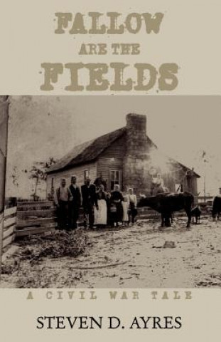 Книга Fallow Are the Fields Steven D Ayres